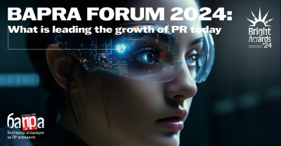 Очаквайте PR форума на тема “What is leading the growth of PR today” към BAPRA Bright Awards 2024 - „Бъдещето – идеи и технологии”, на 3-и април
